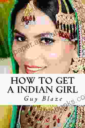 How To Get A Indian Girl