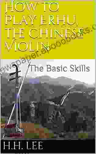 How to Play Erhu the Chinese Violin: The Basic Skills