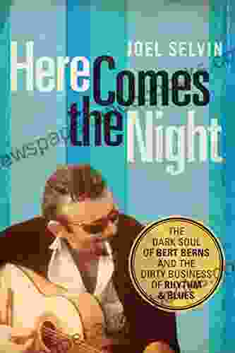 Here Comes the Night: The Dark Soul of Bert Berns and the Dirty Business of Rhythm and Blues