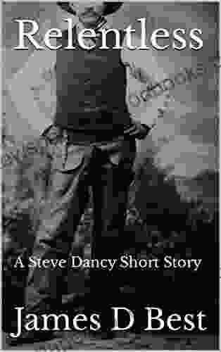 Relentless: A Steve Dancy Short Story (A Steve Dancy Tale)