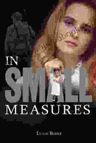 In Small Measures Lynne Burke