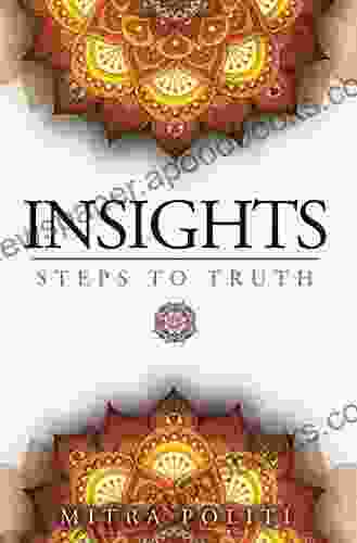 Insights: Steps To Truth Mitra Politi