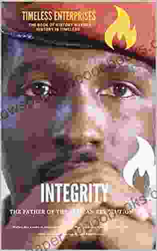 INTEGRITY THE FATHER OF THE AFRICAN REVOLUTION: TIMELESS ENTERPRISES