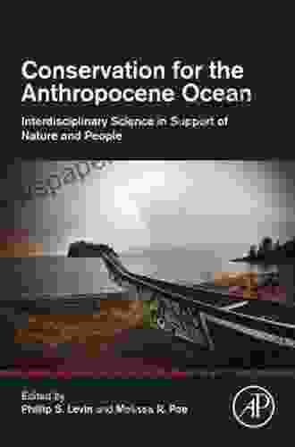 Conservation For The Anthropocene Ocean: Interdisciplinary Science In Support Of Nature And People