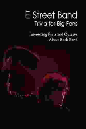 E Street Band Trivia for Big Fans: Interesting Facts and Quizzes About Rock Band