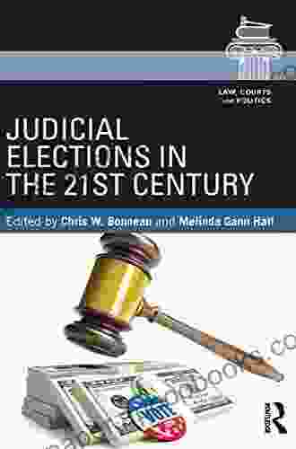 Judicial Elections in the 21st Century (Law Courts and Politics 7)