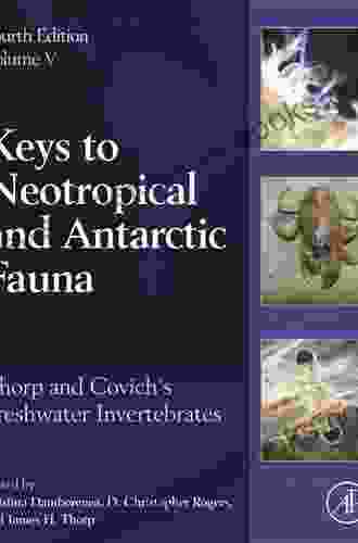 Thorp And Covich S Freshwater Invertebrates: Volume 5: Keys To Neotropical And Antarctic Fauna