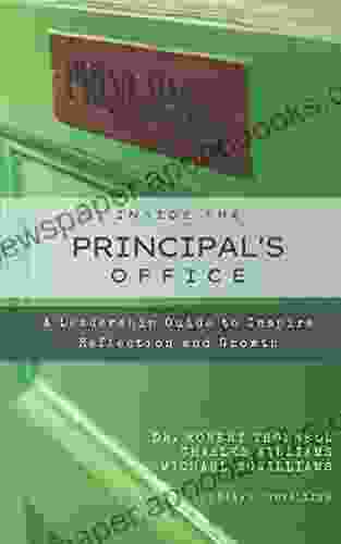 Inside The Principal S Office: A Leadership Guide To Inspire Reflection And Growth