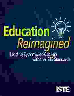 Education Reimagined: Leading Systemwide Change With The ISTE Standards