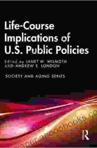 Life Course Implications Of US Public Policy (Society And Aging Series)