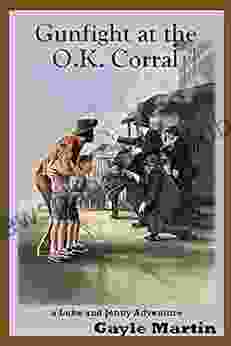 Gunfight At The O K Corral: A Luke And Jenny Adventure (The Luke And Jenny Of Historical Novels For Young Readers 1)