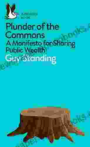 Plunder Of The Commons: A Manifesto For Sharing Public Wealth (Pelican Books)