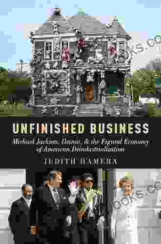 Unfinished Business: Michael Jackson Detroit and the Figural Economy of American Deindustrialization