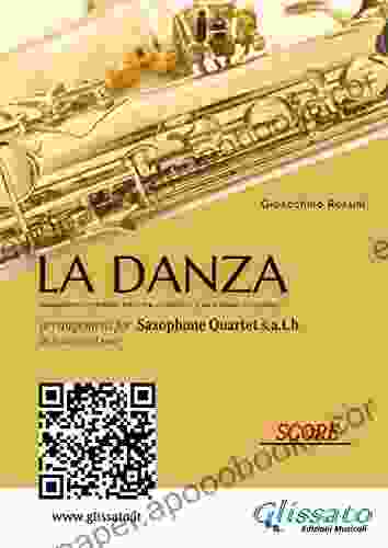 Score: La Danza By Rossini For Saxophone Quartet: Neapolitan Tarantella (La Danza For Saxophone Quartet 5)