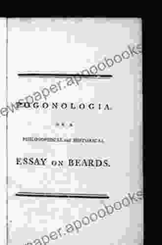 Pogonologia: Or A Philosophical And Historical Essay On Beards (1786)