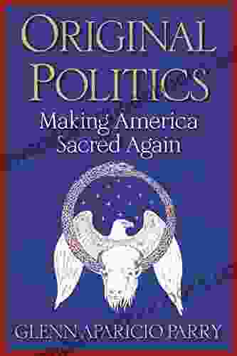 Original Politics: Making America Sacred Again