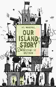 Our Island Story H E Marshall