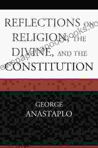 Reflections on Religion the Divine and the Constitution