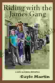 Riding With The James Gang: A Luke And Jenny Adventure (The Luke And Jenny Of Historical Novels For Young Readers 3)