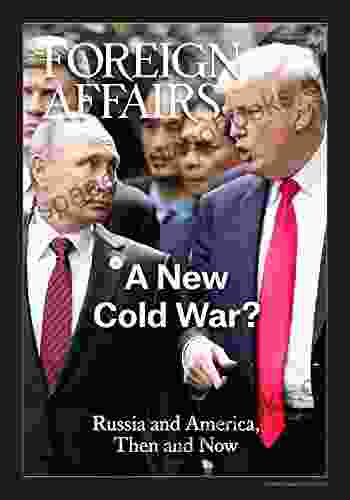 A New Cold War?: Russia And America Then And Now (FOREIGN AFFAIRS ANTHOLOGY)