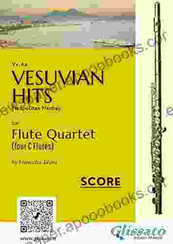 (Score) Vesuvian Hits For Flute Quartet: Neapolitan Medley (Vesuvian Hits Medley For Flute Quartet 6)