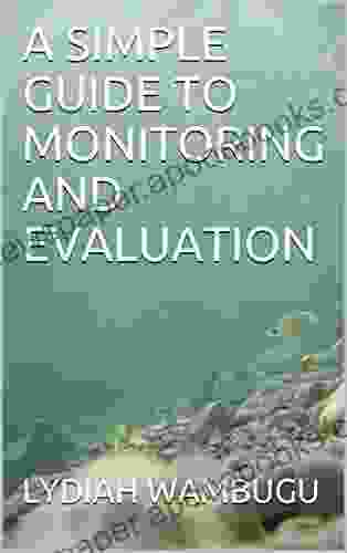 A SIMPLE GUIDE TO MONITORING AND EVALUATION