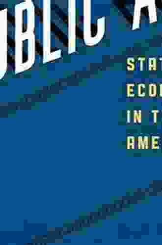 The Rise Of The Public Authority: Statebuilding And Economic Development In Twentieth Century America