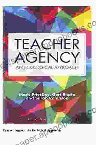 Teacher Agency: An Ecological Approach