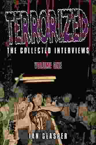 Terrorized The Collected Interviews Volume One