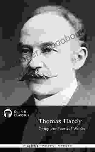 Complete Poetical Works of Thomas Hardy (Delphi Classics) (Delphi Poets Series)