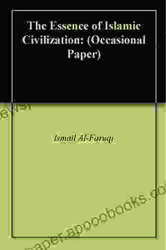 The Essence Of Islamic Civilization: (Occasional Paper)