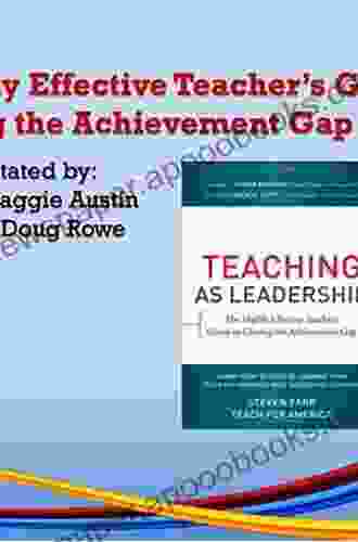 Teaching As Leadership: The Highly Effective Teacher s Guide to Closing the Achievement Gap