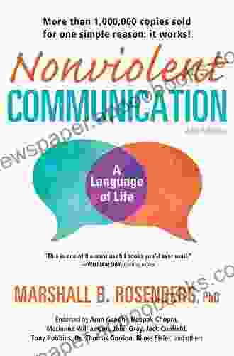 Nonviolent Communication: A Language of Life: Life Changing Tools for Healthy Relationships (Nonviolent Communication Guides)