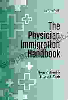 The Physician Immigration Handbook Greg Siskind