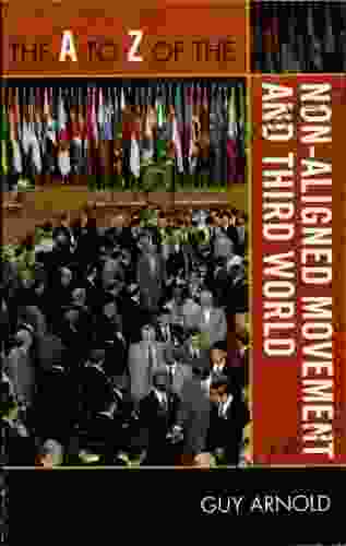 The A To Z Of The Non Aligned Movement And Third World (The A To Z Guide 172)