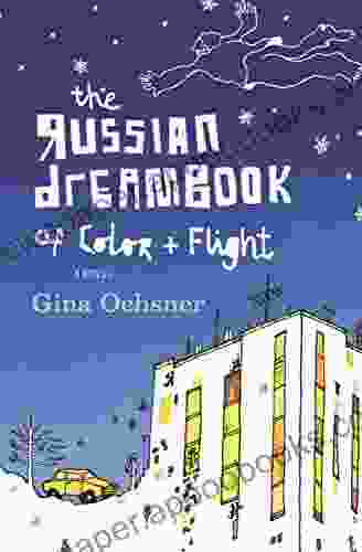 The Russian Dreambook Of Color And Flight: A Novel