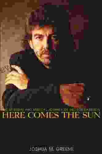 Here Comes The Sun: The Spiritual And Musical Journey Of George Harrison