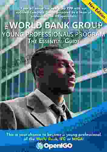 The World Bank Group Young Professional Program: The Essential Guide