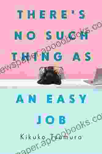 There S No Such Thing As An Easy Job