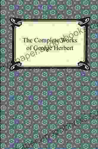 The Complete Works Of George Herbert