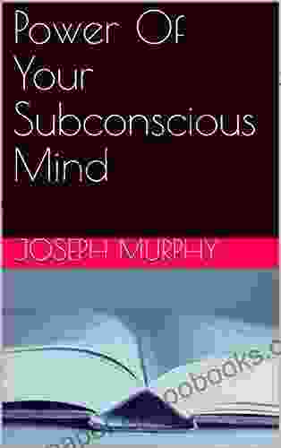 Power Of Your Subconscious Mind