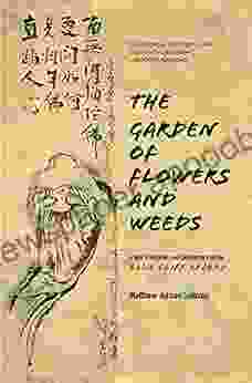 The Garden Of Flowers And Weeds: A New Translation And Commentary On The Blue Cliff Record