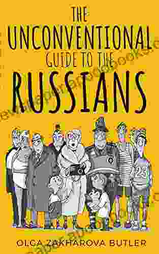 The Unconventional Guide to the Russians