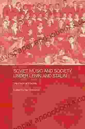 Soviet Music And Society Under Lenin And Stalin: The Baton And Sickle (BASEES/Routledge On Russian And East European Studies 9)