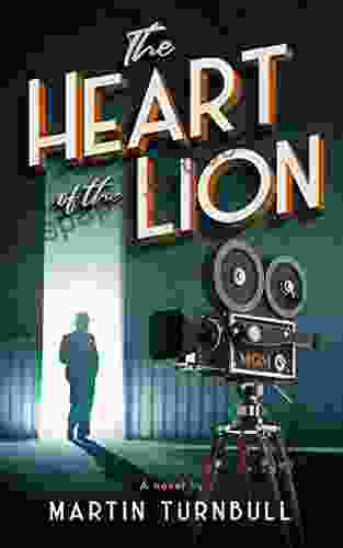 The Heart Of The Lion: A Novel Of Irving Thalberg S Hollywood