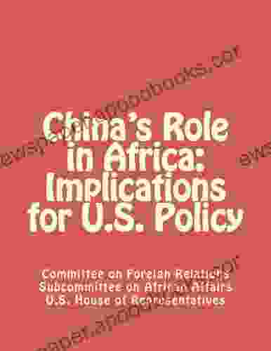 China S Role In Africa: Implications For U S Policy