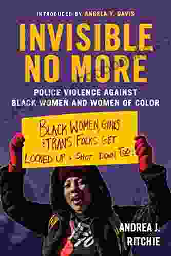 Invisible No More: Police Violence Against Black Women and Women of Color