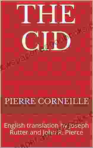 The Cid: English translation by Joseph Rutter and John R Pierce