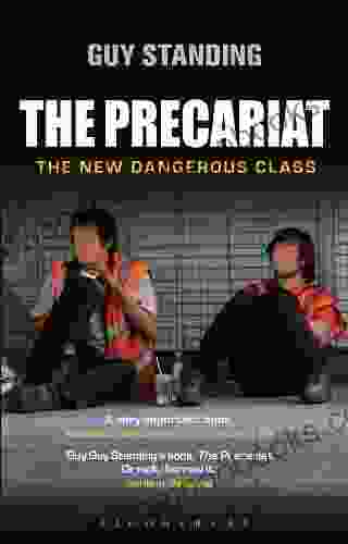 The Precariat: The New Dangerous Class