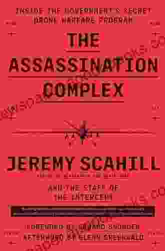 The Assassination Complex: Inside The Government S Secret Drone Warfare Program